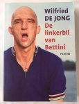Jong, Wilfried de, - De linkerbil van Bettini