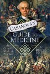 Lisetta Lovett - Casanova's Guide to Medicine 18th Century Medical Practice