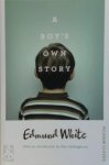 Edmund White - Boy's Own Story
