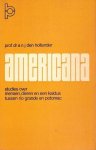 Hollander, A.N.J. den - Americana. Studies over mensen, dieren en een kaktus tussen rio grande en potomac