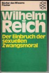 Reich, Wilhelm - Der Einbruch der sexuellen Zwangsmoral