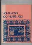 Warner, John (text), - Hong Kong 100 years ago.  A Picture story of Hong Kong in 1870.