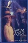 Burgess, Melvin - Loving April