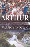 Carleton, Don - Arthur: Warrior and King Carleton, Don - Arthur: Warrior and King