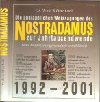 Hewitt  V.J  en  Peter Lorie  ..  Übersetzung : Helga Zoglmann] - Die unglaublichen Weissagungen des Nostradamus zur Jahrtausendwende 1992 -2001 seine Prophezeiungen endlich entschlüsselt ; 1992 - 2001.