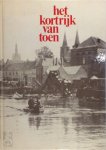 Raoul De Paepe , Joseph Ghyoot 81625 - Het Kortrijk van toen een verzameling van beelden van de stad Kortrijk vanaf 1845 tot aan het einde van de Tweede Wereldoorlog