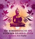 Barbara Ann Kipfer - 431 boeddhistische tips voor een gelukkig leven