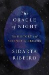 Sidarta Ribeiro - The Oracle of Night The History and Science of Dreams