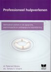 Dijkstra, Pieternel en Tamara A. Vincent - Professioneel hulpverlenen. Methodisch werken in de agogische, psychologische en pedagogische hulpverlening