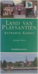 MAES André - Land van Playsantiën. Antwerpse Kempen.