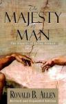 Ronald B. Allen - The Majesty of Man     The Dignity of Being Human