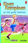Fred Diks - Koen Kampioen  -   Koen Kampioen en het grote toernooi