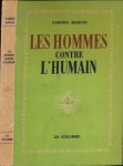Marcel, Gabriel. - Les Hommes contre l'Humain.