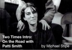 STIPE, Michael - 2 x Intro: On the Road with Patti Smith. Photographs by Michael Stipe.