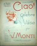 Monti, V.: - Ciao! Célèbre valse. Pour piano seul