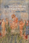 Stephen Pelle (ed) - New Latin Contexts for Old English Homilies: Editions and Studies of Ten Sources and Analogues