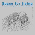 Robert von der Nahmer - Space for living - The experimental Diagoon Houses of Herman Hertzberger