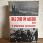 W Haupt - DAS ENDE IM WESTEN 1945, Die Chronik vom Kampf in Westdeutschland