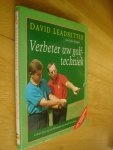 Leadbetter, David  //  John Huggan - Verbeter uw golftechniek / Correcties op de 80 meest gemaakte fouten door 's werelds bekendste golfcoach
