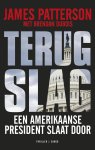James Patterson - Terugslag Een Amerikaanse president slaat door
