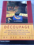 Davis, Dee - Decoupage / A Practical Guide to the Art of Decorating Surfaces with Paper Cutouts