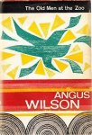 WILSON, Angus - The Old Men at the Zoo.