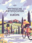 Lonely Planet - (1) Mythische Fietstochten In Europa