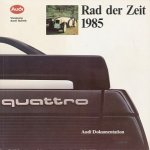 Audi Dokumentation - Rad der zeit 1985. NSU - Auto Union - Audi NSU Auto Union Aktiengesellschaft