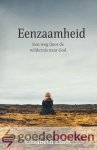 Elliot, Elisabeth - Eenzaamheid *nieuw* --- Een weg door de wildernis naar God