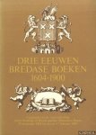 Kok, M.A. - e.a. - Drie eeuwen Bredase boeken 1604-1900