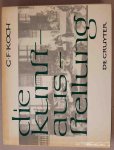 Koch, G.F. - Die Kunstausstellung. Ihre Geschichte von den Anfängen bis zum Ausgang des 18. Jahrhunderts.