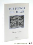 Lewis, Bernard. - Los Judíos del Islam. Traducción española de Juana Amorós.