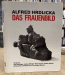 HRDLICKA, ALFRED. - Alfred Hrdlicka. Das Frauenbild. [ MIT Originallithographie  ]