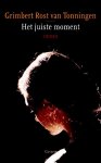  - GIMBERT ROST van TONNINGEN - Het juiste Moment - uitgeverij Cossee, 222 blz.
