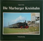 Egbert Nolte - Die Marburger Kreisbahn Nebenbahndokumentation Band 57