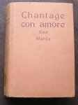 WERDA, (Andre J. Weber). - Chantage con amore. Oorspronkelijke speurders-roman.