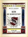 LAEDRACH, WALTER/JUKER, WERNER - Bern die Bundesstadt