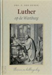 P. den Ouden 242400 - Luther op de Wartburg Brieven in ballingschap