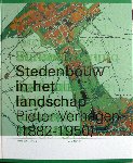Marinke Steenhuis. - Stedenbouw in het landschap,Pieter Verhagen,1882-1950.