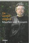 Rossum, Maarten van - De  wereld volgens Maarten van Rossum