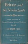 BROMLEY, J.S. and  KOSSMANN, E.H (edited by) - Britain and the Netherlands. papers delivered to the Oxford-Netherlands Historical Conference 1959