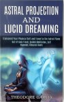 Theodore Garcia - Astral Projection and Lucid Dreaming