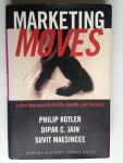 Kotler, P. & D.C. Jain, S. Maesingee - Marketing Moves, A new approach to Profits, Growth and Renewel