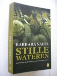 Nadel, Barbara / Koch,Noor,vert. - Stille wateren. Een inspecteurs Ikmen & Suleyman-detective