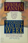 Deborah Tannen 57069 - Woorden aan het werk hoe vrouwen en mannen op het werk met elkaar praten