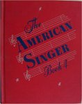 Beattie, John W. / Wolverton, Josephine / Wilson, Grace V, / Hinga, Howard - The American Singer, Book Four
