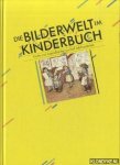 Jacobs, H. - Die Bilderwelt im Kinderbuch. Kinder- und Jugendbücher aus fünf Jahrhunderten