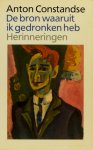 CONSTANDSE, A.L. - De bron waaruit ik gedronken heb. Herinneringen van een vrijdenker.