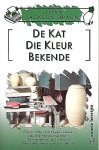 Braun , Lilian Jackson .  [ isbn 9789044923858 ] 4924 - 2385 ) De  Kat  Die  Kleur  Bekende . ( Verslaggever Jim Qwilleran, geplaagd dooreen streng dieet op doktersvoorschrift, krijgt de weinig aangename en nauwelijks opwindende opdracht om voor zijn krant een gastronomische rubriek te starten. -