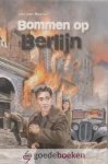 Reenen, Jan van - Bommen op Berlijn *nieuw*